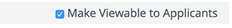 Make Viewable To Applicants Checkbox